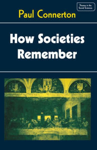 Title: How Societies Remember, Author: Paul Connerton