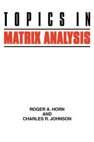 Title: Topics in Matrix Analysis, Author: Roger A. Horn