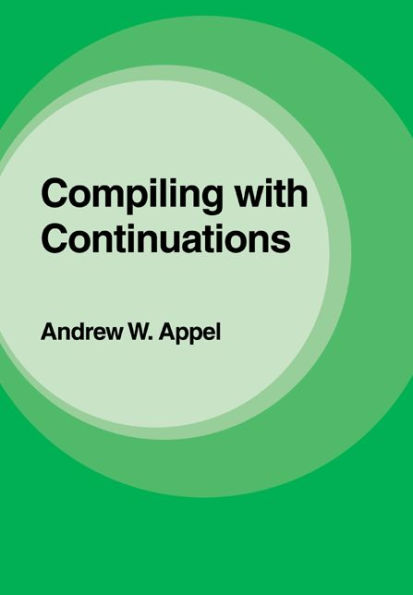 Compiling with Continuations