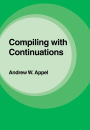 Compiling with Continuations