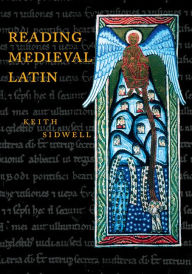 Title: Reading Medieval Latin, Author: Keith Sidwell