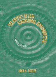 Title: The Physics of Low-dimensional Semiconductors: An Introduction, Author: John H. Davies