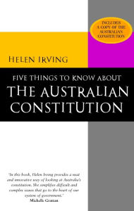 Title: Five Things to Know About the Australian Constitution, Author: Helen Irving