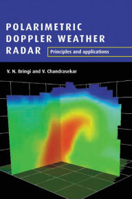 Title: Polarimetric Doppler Weather Radar: Principles and Applications, Author: V. N. Bringi