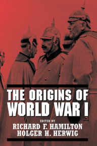 Title: The Origins of World War I, Author: Richard F. Hamilton