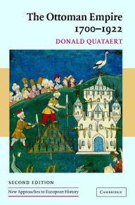 Title: The Ottoman Empire, 1700-1922, Author: Donald Quataert