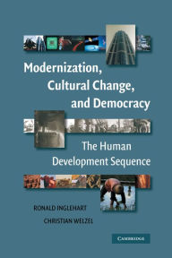 Title: Modernization, Cultural Change, and Democracy: The Human Development Sequence, Author: Ronald Inglehart