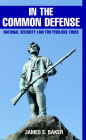 In the Common Defense: National Security Law for Perilous Times