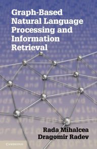 Title: Graph-based Natural Language Processing and Information Retrieval, Author: Rada Mihalcea