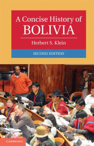Title: A Concise History of Bolivia, Author: Herbert S. Klein