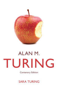 Title: Alan M. Turing: Centenary Edition, Author: Sara Turing