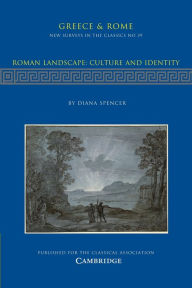Title: Roman Landscape: Culture and Identity, Author: Diana Spencer