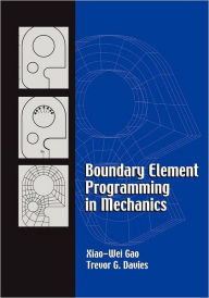 Title: Boundary Element Programming in Mechanics, Author: Xiao-Wei Gao