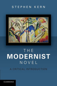 Title: The Modernist Novel: A Critical Introduction, Author: Stephen Kern