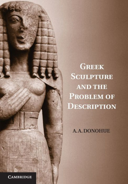 Greek Sculpture and the Problem of Description