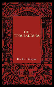 Title: The Troubadours, Author: H. J. Chaytor