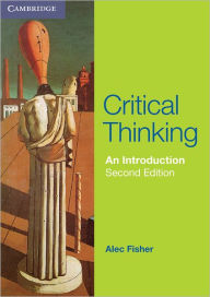 Title: Critical Thinking: An Introduction / Edition 2, Author: Alec Fisher