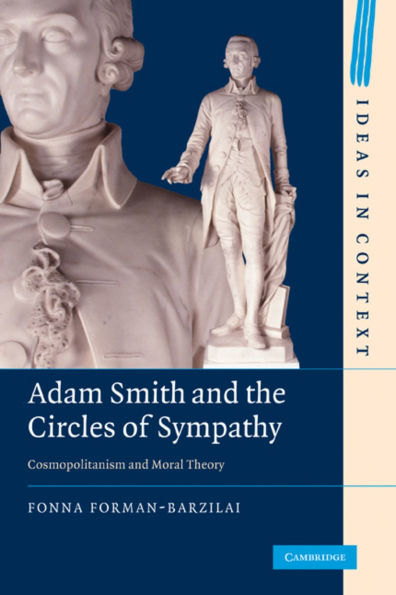 Adam Smith and the Circles of Sympathy: Cosmopolitanism Moral Theory