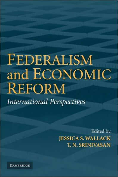 Federalism and Economic Reform: International Perspectives
