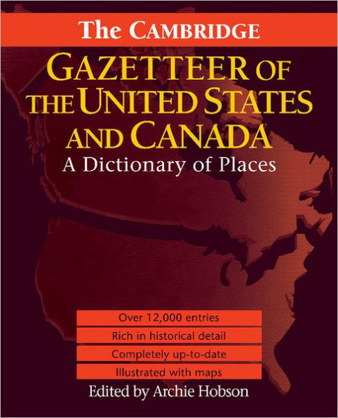 The Cambridge Gazetteer of the USA and Canada: A Dictionary of Places