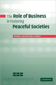 Title: The Role of Business in Fostering Peaceful Societies, Author: Timothy L. Fort