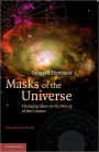 Masks of the Universe: Changing Ideas on the Nature of the Cosmos