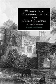 Title: Wordsworth, Commodification, and Social Concern: The Poetics of Modernity, Author: David Simpson