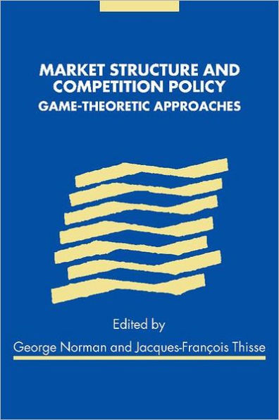 Market Structure and Competition Policy: Game-Theoretic Approaches