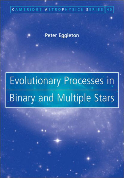 Evolutionary Processes in Binary and Multiple Stars