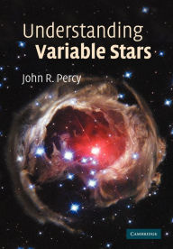 Title: Understanding Variable Stars, Author: John R. Percy