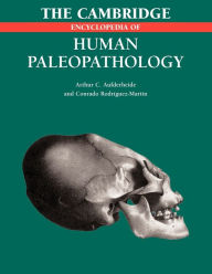 Title: The Cambridge Encyclopedia of Human Paleopathology, Author: Arthur C. Aufderheide