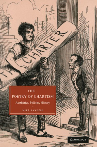 The Poetry of Chartism: Aesthetics, Politics, History