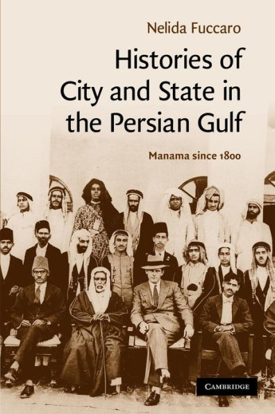 Histories of City and State in the Persian Gulf: Manama since 1800