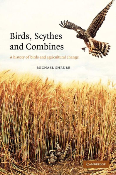 Birds, Scythes and Combines: A History of Birds and Agricultural Change