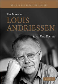 Title: The Music of Louis Andriessen, Author: Yayoi Uno Everett