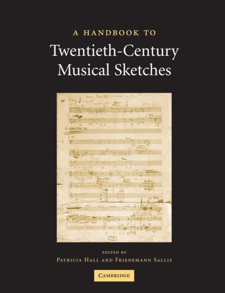 A Handbook to Twentieth-Century Musical Sketches