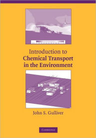 Title: Introduction to Chemical Transport in the Environment, Author: John S. Gulliver