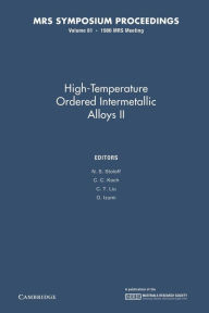 Title: High-Temperature Ordered Intermetallic Alloys II: Volume 81, Author: N. S. Stoloff