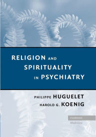 Title: Religion and Spirituality in Psychiatry, Author: Philippe Huguelet MD