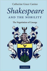 Title: Shakespeare and the Nobility, Author: Catherine Grace Canino