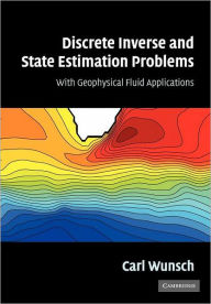 Title: Discrete Inverse and State Estimation Problems: With Geophysical Fluid Applications, Author: Carl Wunsch