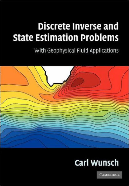 Discrete Inverse and State Estimation Problems: With Geophysical Fluid Applications