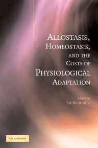 Title: Allostasis, Homeostasis, and the Costs of Physiological Adaptation, Author: Jay Schulkin