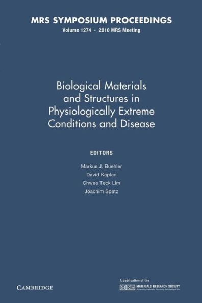 Biological Materials and Structures in Physiologically Extreme Conditions and Disease: Volume 1274