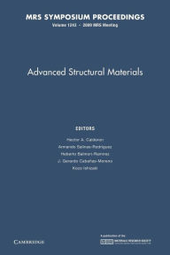Title: Advanced Structural Materials: Volume 1243, Author: Hector A. Calderon