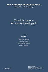 Title: Materials Issues in Art and Archaeology III: Volume 267, Author: Pamela B. Vandiver