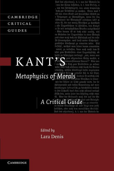 Kant's Metaphysics of Morals: A Critical Guide