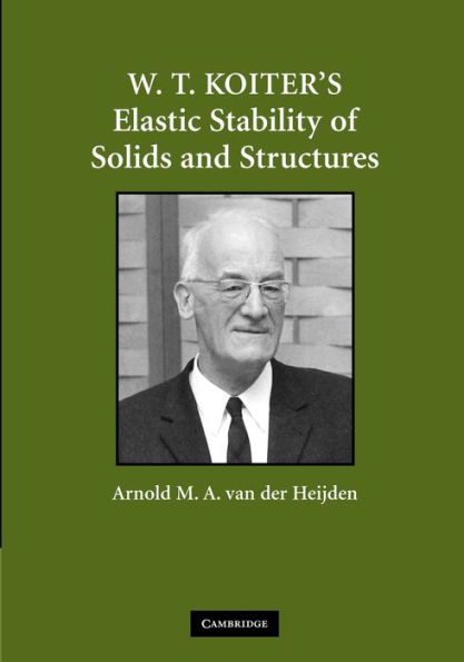 W. T. Koiter's Elastic Stability of Solids and Structures