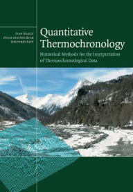 Title: Quantitative Thermochronology: Numerical Methods for the Interpretation of Thermochronological Data, Author: Jean Braun