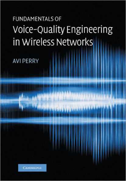 Fundamentals of Voice-Quality Engineering in Wireless Networks